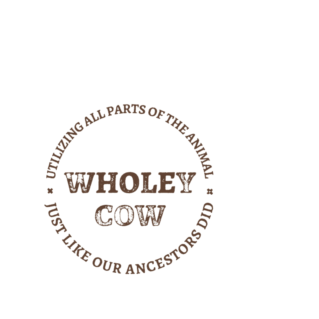 rustic badge logo: “Wholey Cow” inside a distressed circle with sustainability message