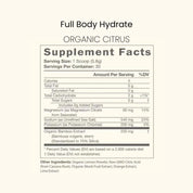 Full Body Hydrate Organic Citrus Supplement Facts—1 scoop (5.8g), 5 calories; magnesium 60mg; sodium 540mg; potassium 200mg; 2g carbs, 0g sugar; organic bamboo extract 250mg.
