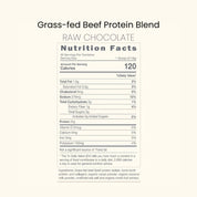 Grass-fed Beef Protein Blend Raw Chocolate Nutrition Facts—1 scoop (27.9g), 120 calories; 22g protein; 1.5g fat (0.5g sat); 2g carbs (1g fiber); 270mg sodium; 0g sugar